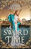 A Sword In Time A Time Travel Romance Thief In Time Book 3