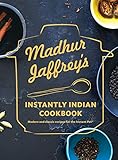 Madhur Jaffreys Instantly Indian Cookbook Modern And Classic Recipes For The Instant Pot English Edition