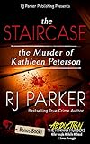 The Staircase The Murder Of Kathleen Peterson True Crime Murder Mayhem English Edition