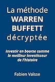 Investir En Bourse Avec Succ%C3%A8s Avec La M%C3%A9thode Buffett: Comment Gagner En Bourse Avec Les Entreprises Leaders De Leurs March%C3%A9s