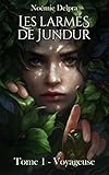 Les Larmes De Jundur, Tome 1   Voyageuse