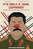 Its Only A Joke Comrade Humour Trust And Everyday Life Under Stalin English Edition