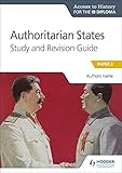 Access To History For The Ib Diploma Authoritarian States Study And Revision Guide Paper 2 English Edition