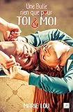 Une Bulle Rien Que Pour Toi Et Moi