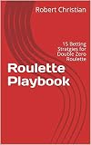 Roulette Playbook 15 Betting Stratgies For Double Zero Roulette