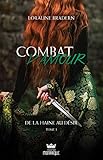 De La Haine Au Dsir Combat Damour T 1