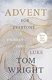 Advent For Everyone 2018 A Journey Through Luke English Edition