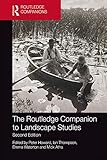 The Routledge Companion To Landscape Studies Routledge International Handbooks English Edition