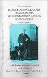 Eu Konstantinos Kavfis De Alexandria Yo Konstantinos Kavfis De Alejandra Spanish Edition