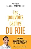 Les Pouvoirs Cachs Du Foie