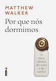 Por Que Ns Dormimos A Nova Cincia Do Sono E Do Sonho Portuguese Edition