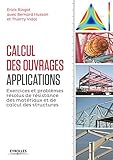 Calcul Des Ouvrages Applications Exercices Et Problmes Rsolus De Rsistance Des Matriaux Et De Calcul Des Structures Blanche Btp