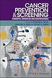 Cancer Prevention And Screening Concepts Principles And Controversies English Edition