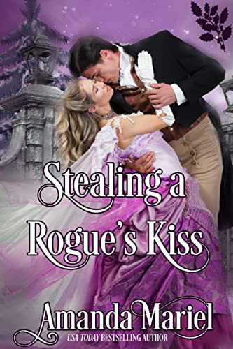 Stealing a Rogue's Kiss (By: Amanda Mariel) cover