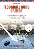 The Floorball Guru Primer English Edition