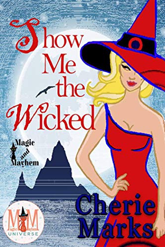 Show Me the Wicked (By: Cherie Marks) cover