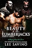 Beauty And The Lumberjacks A Contemporary Reverse Harem Romance Hard N Dirty