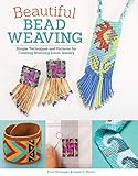 Beautiful Bead Weaving Simple Techniques And Patterns For Creating Stunning Loom Jewelry English Edition