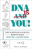 Dna Is You The Marvelous Science Behind Your Oneofakindness English Edition