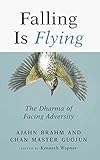 Falling Is Flying The Dharma Of Facing Adversity English Edition