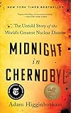 Midnight In Chernobyl The Untold Story Of The Worlds Greatest Nuclear Disaster English Edition
