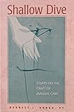 Shallow Dive Essays On The Craft Of Manual Care English Edition