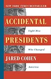 Accidental Presidents Eight Men Who Changed America English Edition