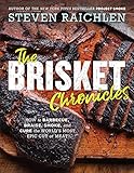 The Brisket Chronicles How To Barbecue Braise Smoke And Cure The Worlds Most Epic Cut Of Meat