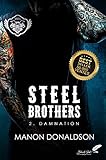 Steel Brothers : Tome 2, Damnation