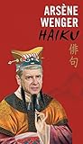 Arsne Wenger Haiku English Edition