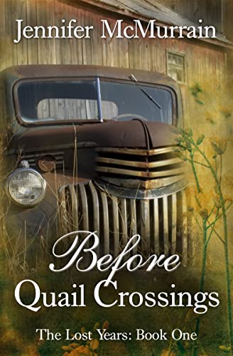 Before Quail Crossings: The Lost Years: Book One book cover