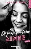 Et Puis Soudain   Tome 4 Aimer (new Romance)
