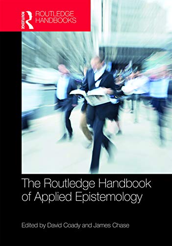 The Routledge Handbook of Applied Epistemology (By: James Chase,David Coady) cover