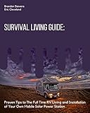 Survival Living Guide Proven Tips To The Full Time Rv Living And Installation Of Your Own Mobile Solar Power Station English Edition