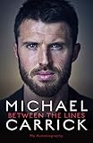 Michael Carrick Between The Lines My Autobiography English Edition