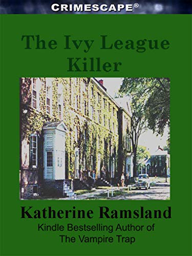 The Ivy League Killer (By: Katherine Ramsland) cover