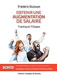***obtenir Une Augmentation De Salaire***: Training En 7 %C3%A9tapes (978 2 9701243 2 0)