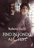 Fino In Fondo Al Cuore Italian Edition
