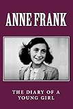Anne Frank The Diary Of A Young Girl Illustrated English Edition