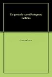 Ele Gosta De Voce Portuguese Edition