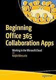 Beginning Office 365 Collaboration Apps Working In The Microsoft Cloud