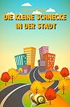 Die kleine Schnecke in der Stadt: Gedichte für Kinder (German Edition)