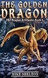 The Golden Dragon The Dragon Artifacts Book 1 English Edition