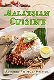 Malaysian Cuisine Authentic Recipes Of Malaysia English Edition