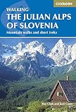 The Julian Alps Of Slovenia Mountain Walks And Short Treks Cicerone Walking Guide English Edition