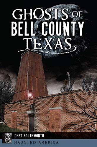 Ghosts of Bell County, Texas (By: Chet Southworth) cover
