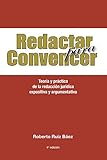 Redactar Para Convencer Teora Y Prctica De La Redaccin Jurdica Expositiva Y Argumentativa Spanish Edition