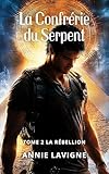 La Confr%C3%A9rie Du Serpent, Tome 2: La R%C3%A9bellion
