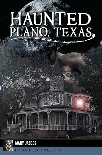 Haunted Plano, Texas (By: Mary Jacobs) cover