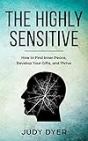 The Highly Sensitive How To Stop Emotional Overload Relieve Anxiety And Eliminate Negative Energy